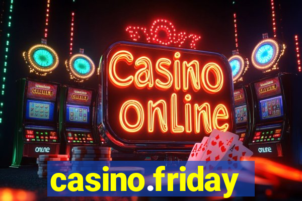 casino.friday