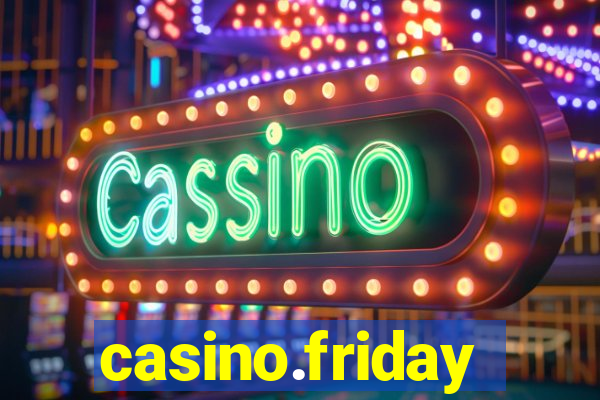 casino.friday