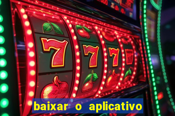 baixar o aplicativo estrela bet