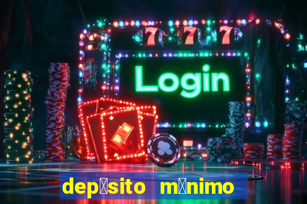 dep贸sito m铆nimo 50 centavos