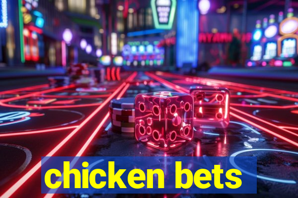 chicken bets