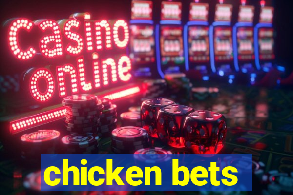 chicken bets