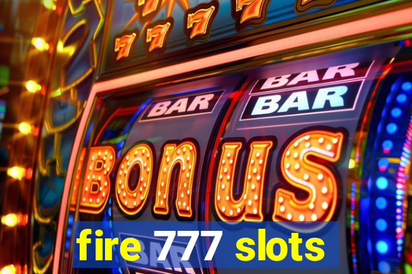 fire 777 slots