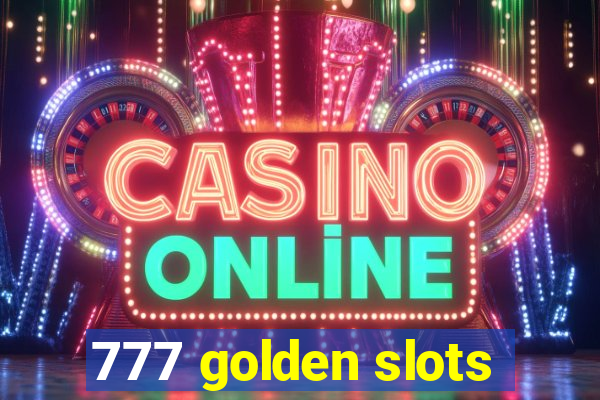 777 golden slots