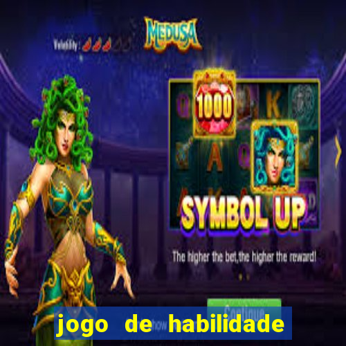 jogo de habilidade para ganhar dinheiro