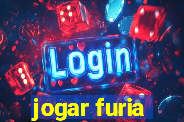 jogar furia