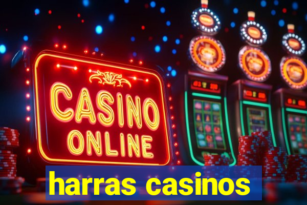 harras casinos