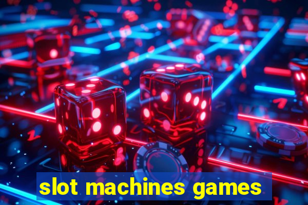 slot machines games