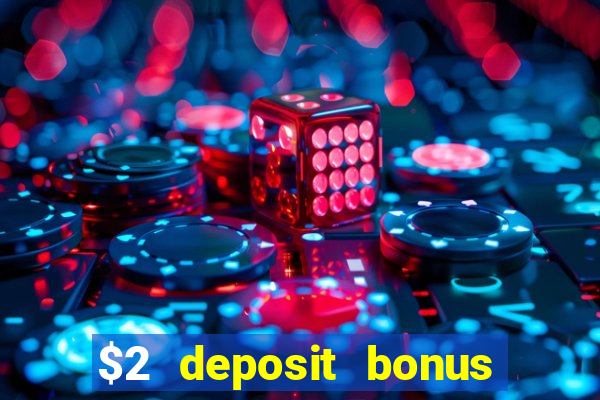 $2 deposit bonus casino canada