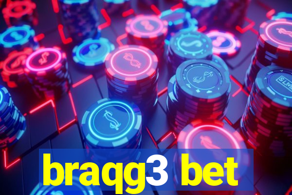 braqg3 bet