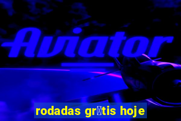 rodadas gr谩tis hoje