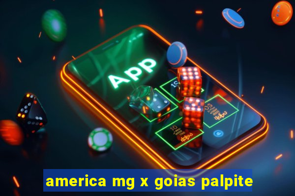 america mg x goias palpite