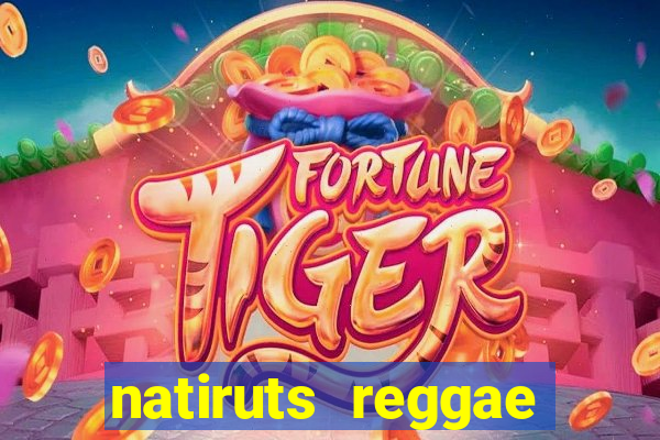 natiruts reggae power cifra