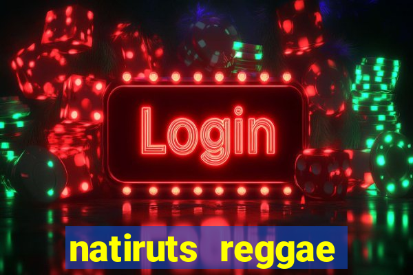 natiruts reggae power cifra