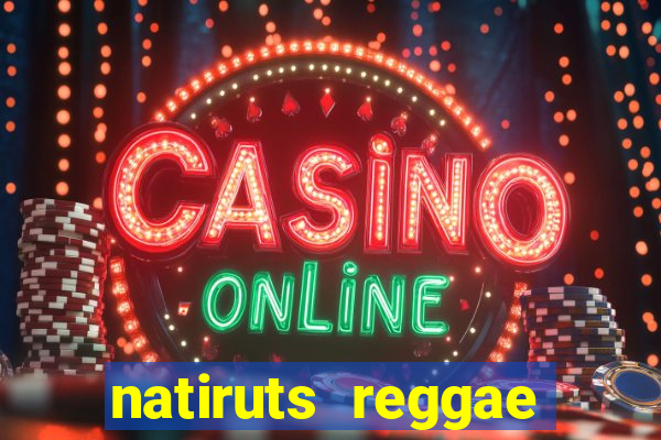 natiruts reggae power cifra