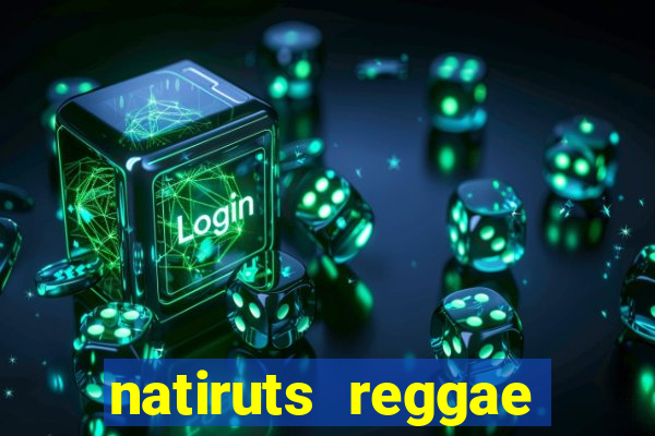 natiruts reggae power cifra