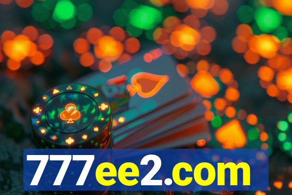 777ee2.com