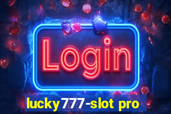 lucky777-slot pro