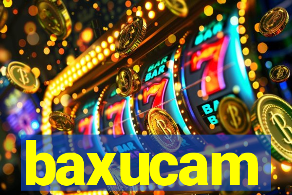 baxucam