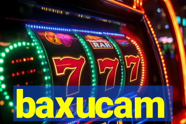 baxucam