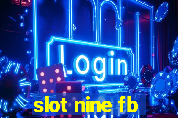 slot nine fb