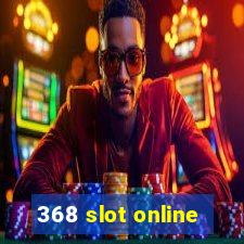 368 slot online