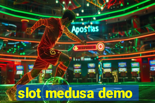 slot medusa demo