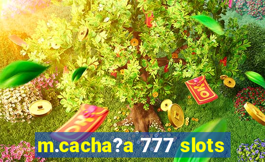 m.cacha?a 777 slots