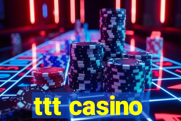 ttt casino