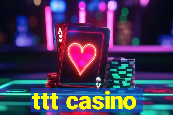 ttt casino