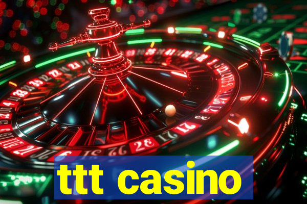 ttt casino