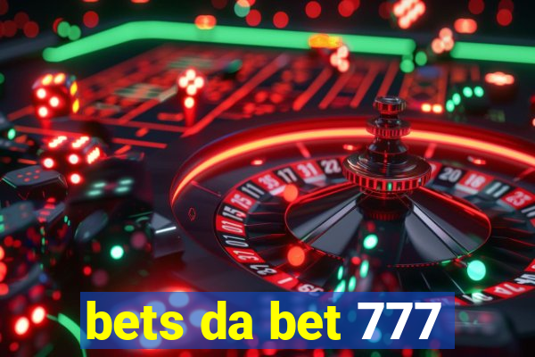 bets da bet 777