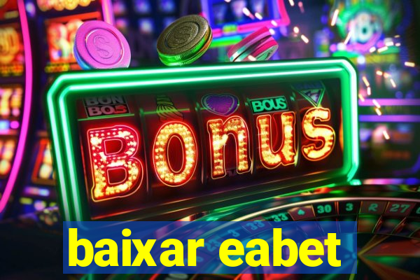 baixar eabet