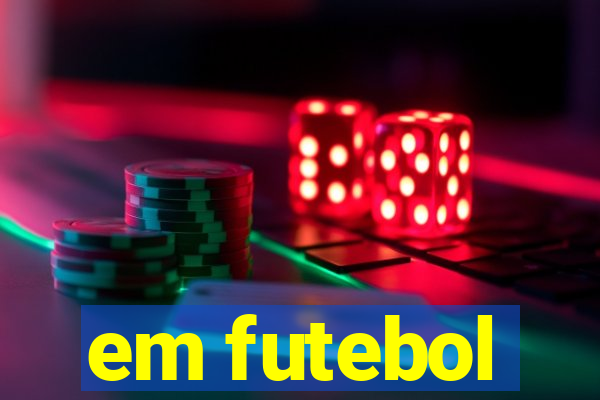 em futebol