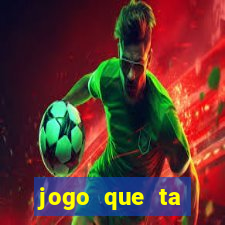 jogo que ta pagando dinheiro