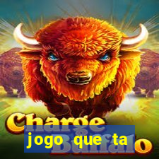 jogo que ta pagando dinheiro