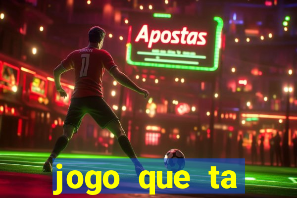 jogo que ta pagando dinheiro