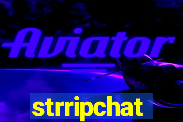 strripchat