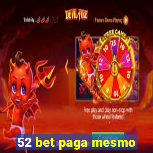 52 bet paga mesmo