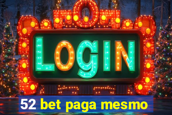 52 bet paga mesmo