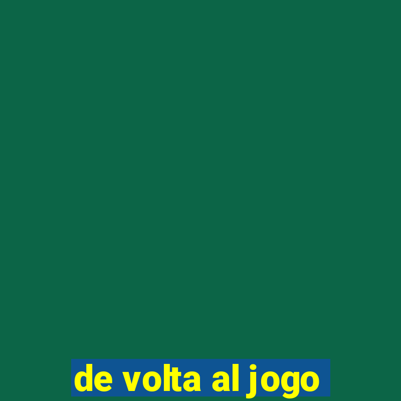 de volta al jogo