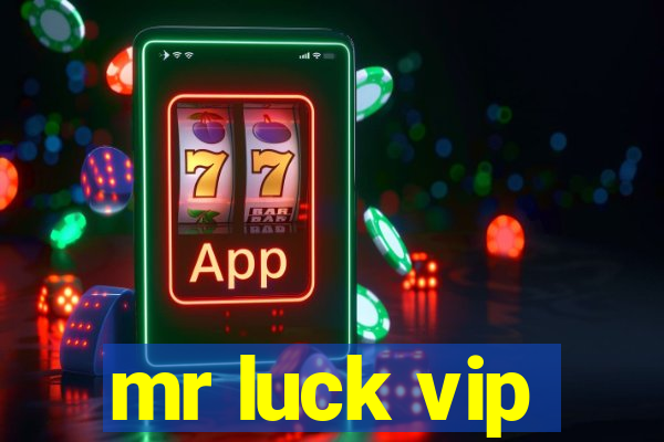 mr luck vip