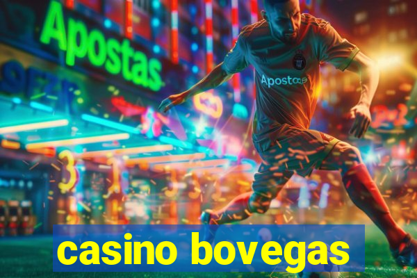 casino bovegas