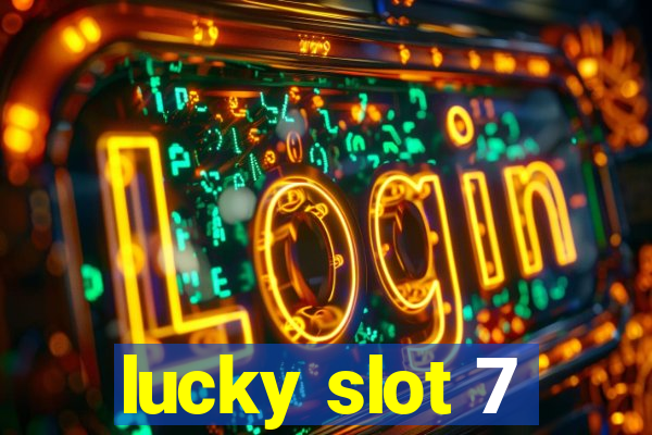 lucky slot 7