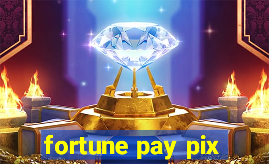 fortune pay pix