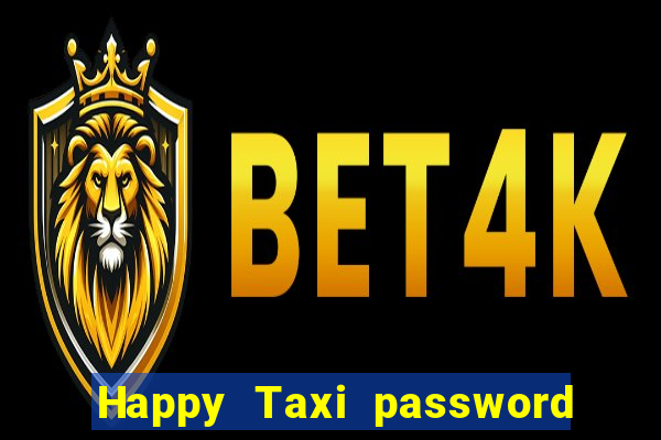 Happy Taxi password road 96 road 96 happy taxi security