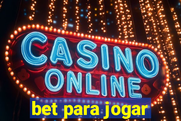 bet para jogar