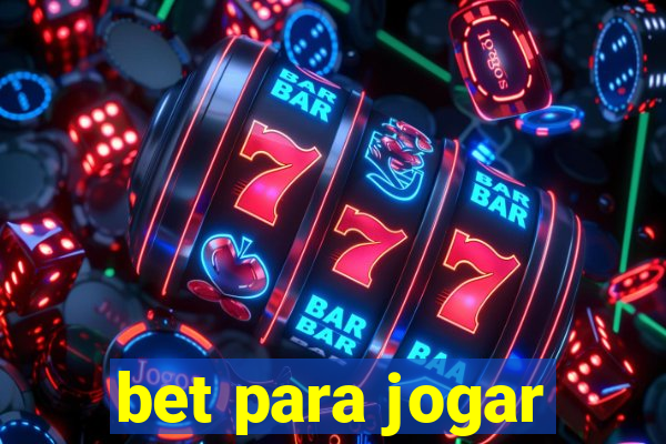 bet para jogar