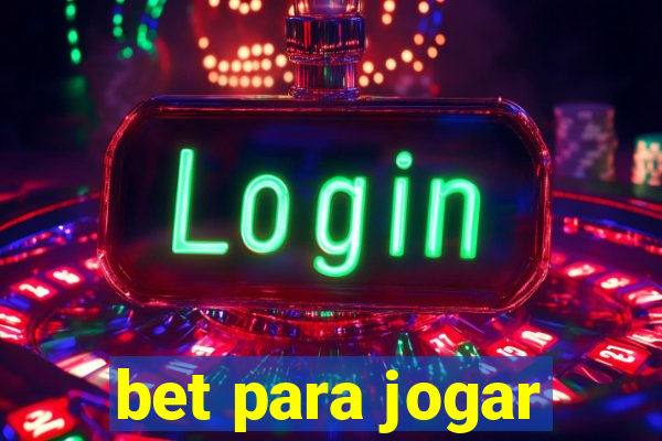 bet para jogar