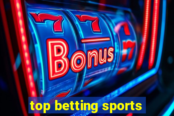 top betting sports